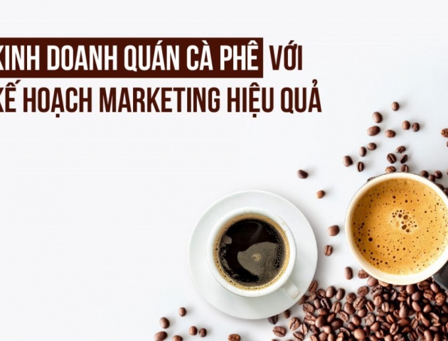 Có nên đầu tư marketing cho quán cafe mới mở